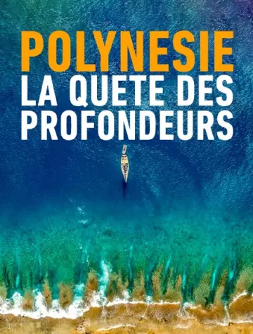 Polynésie : la quête des profondeurs