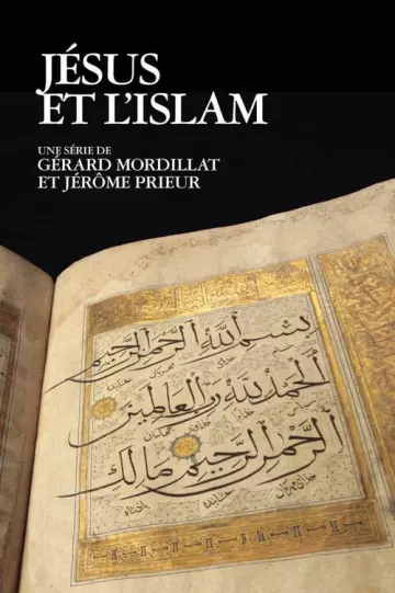 Jésus et l'Islam (Intégrale – 7 épisodes)