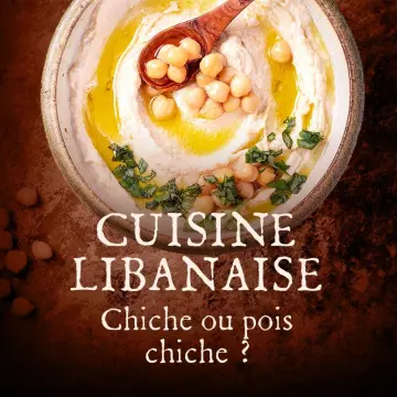 Cuisine libanaise : Chiche ou pois chiche ?