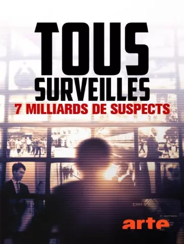 Tous surveillés - 7 Milliards de suspects