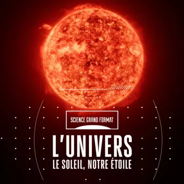 L'univers : Le soleil, notre étoile