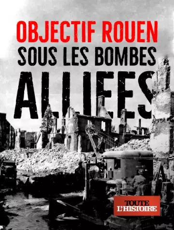 Objectif Rouen : sous les bombes alliées