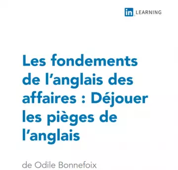 Les fondements de l'anglais des affaires : Déjouer les pièges de l’anglais [Tutoriels]