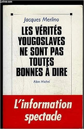 Les Vérités Yougoslaves Ne Sont Pas Toutes Bonnes A Dire  [Livres]