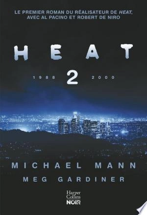 Heat 2 -  Michael Mann, Meg Gardiner  [Livres]