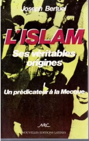 JOSEPH BERTUEL 3 (L'ISLAM. SES VÉRITABLES ORIGINES (3 VOLUMES)  [Livres]