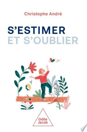 S'estimer et s'oublier  Christophe André  [Livres]