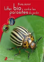 Lutter bio contre les parasites du jardin  [Livres]