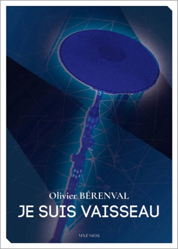 Je suis Vaisseau  Olivier Bérenval  [Livres]