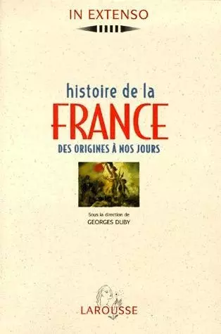 HISTOIRE DE LA FRANCE DES ORIGINES À NOS JOURS  [Livres]