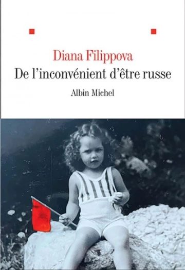 De l'inconvénient d'être russe - Diana Filippova  [Livres]