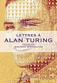 JEAN-MARC LÉVY-LEBLOND - LETTRES À ALAN TURING  [Livres]