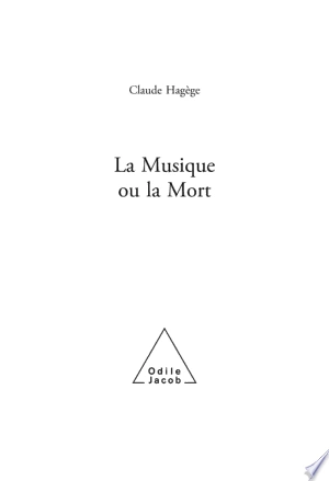 LA MUSIQUE OU LA MORT - CLAUDE HAGÈGE  [Livres]