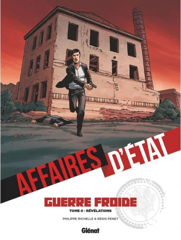 AFFAIRES D'ÉTAT – GUERRE FROIDE – T4 – Révélations  [BD]