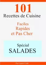 Spécial Salades- 101 Délicieuses Recettes de Cuisine Faciles, Rapides et Pas Cher  [Livres]