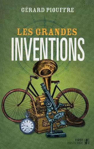 LES GRANDES INVENTIONS • GÉRARD PIOUFFRE  [Livres]