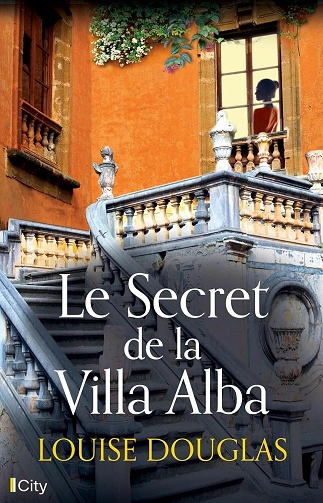 Le secret de la villa Alba Louise Douglas [Livres]