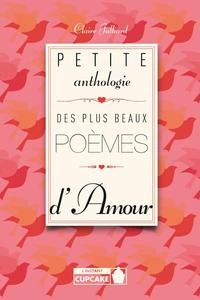 Claire Julliard, "Petite anthologie des plus beaux poèmes d'amour"  [Livres]