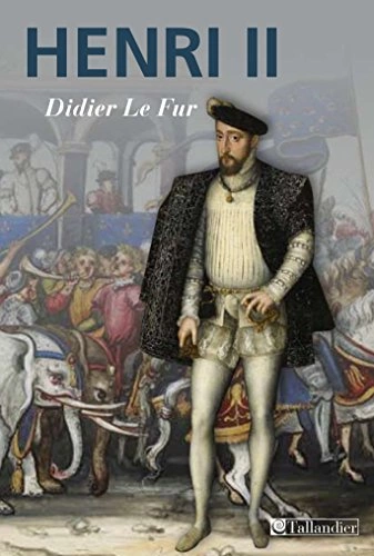 HENRI II - DIDIER LE FUR  [Livres]