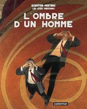 Les Cités obscures - L’ombre d’un homme  [BD]