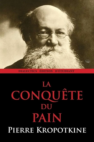 LA CONQUETE DU PAIN-PIERRE KROPOTKINE  [Livres]