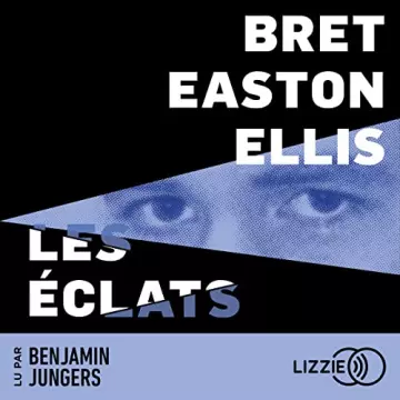 Bret Easton Ellis - Les Eclats  [AudioBooks]