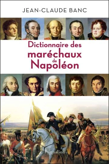 Dictionnaire des maréchaux de Napoléon  [Livres]