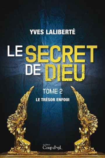 Le secret de Dieu tome 2 Le trésor enfoui Yves Laliberté  [Livres]