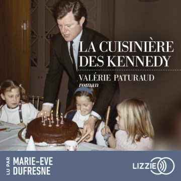 LA CUISINIÈRE DES KENNEDY - VALÉRIE PATURAUD  [AudioBooks]