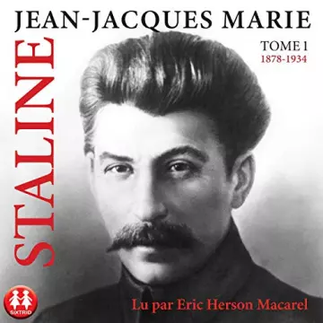 Staline Tome 1 (1878 - 1934)  Jean-Jacques Marie  [AudioBooks]