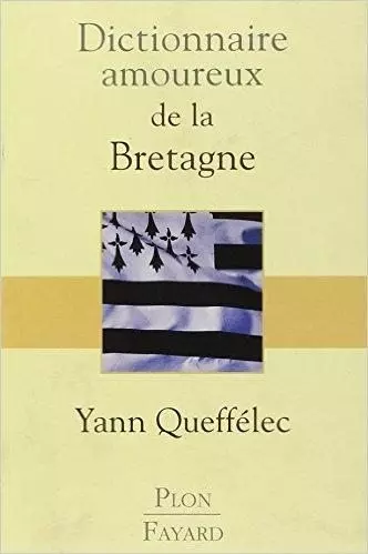 DICTIONNAIRE AMOUREUX DE LA BRETAGNE  [Livres]