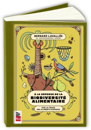 À la défense de la biodiversité alimentaire Bernard Lavallée  [Livres]