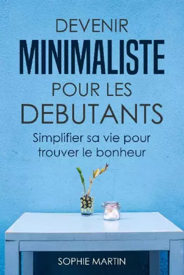 DEVENIR MINIMALISTE POUR LES DÉBUTANTS  [Livres]