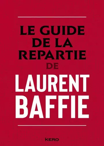 Le guide de la répartie  Laurent Baffie  [Livres]