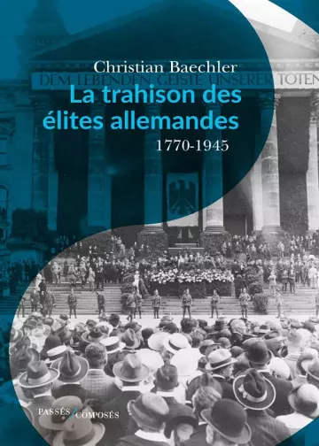 La trahison des élites allemandes  Christian Baechler  [Livres]