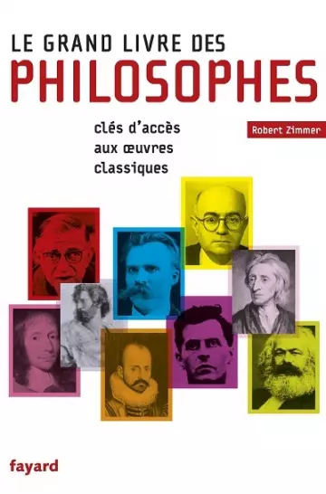 Le Grand Livre des philosophes: Clefs d'accès aux oeuvres classiques  [Livres]