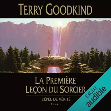 TERRY GOODKIND - LA PREMIÈRE LEÇON DU SORCIER - L'ÉPÉE DE VÉRITÉ TOME 1  [AudioBooks]