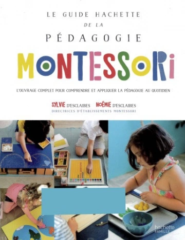 Le guide Hachette de la pédagogie Montessori  [Livres]