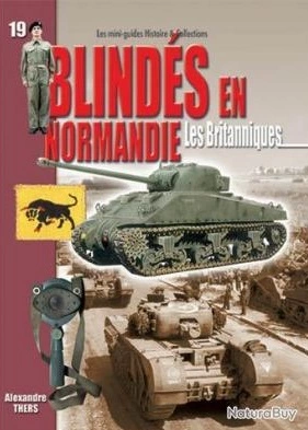 MINI GUIDE HISTOIRE ET COLLECTIONS BLINDÉS EN NORMANDIE  [Livres]