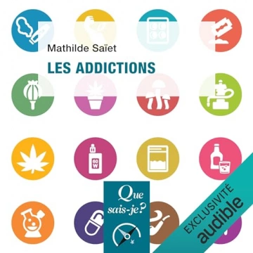 Les addictions - Collection Que sais-je Mathilde Saïet  [AudioBooks]