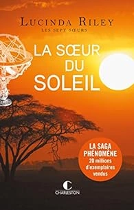 Lucinda Riley - Les sept sœurs T6 - La Sœur du soleil  [Livres]