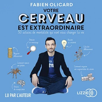 FABIEN OLICARD - VOTRE CERVEAU EST EXTRAORDINAIRE  [AudioBooks]