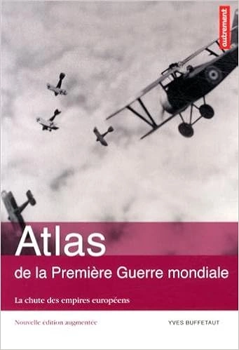 Atlas de la première guerre mondiale : La chute des Empires européens  [Livres]