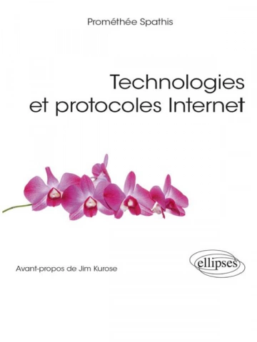 Prométhée Spathis - Technologies et protocoles internet  [Livres]