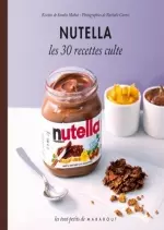 Nutella - Les 30 recettes culte  [Livres]