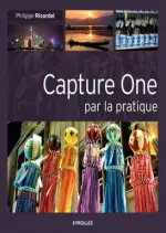 Capture One par la pratique  [Magazines]