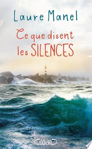 Ce que disent les silences  Laure Manel  [Livres]