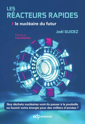 Les réacteurs rapides : Le nucléaire du futur  [Livres]