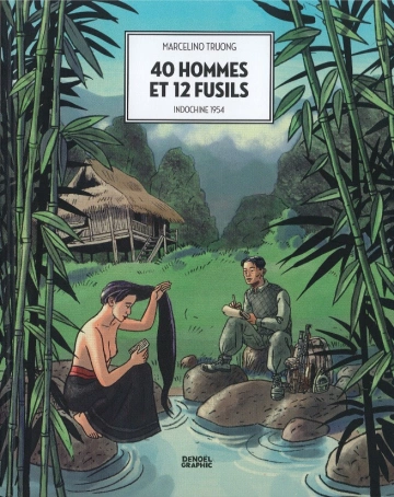 UNE SI JOLIE PETITE GUERRE  T3 : 40 hommes et 12 fusils  [BD]