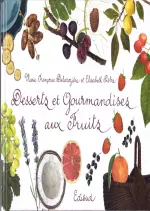 Desserts et gourmandises aux fruits  [Livres]